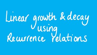 Linear growth and decay using recurrence relations | Unit 3 and 4 Further Maths