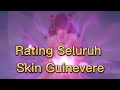 Rating Seluruh Skin Hero Guinevere Mobile Legend