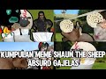 Kumpulan meme shaun the sheep absurd gajelas ngakak