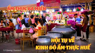 Ẩm thực 3 miền hội tụ về Kinh đô ẩm thực Huế I LeQuang Channel