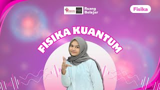 Fisika - Fisika Kuantum Eps. 13 l #StudyWithDiida