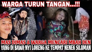 DIMAS \u0026 WARGA MENCARI @MBAHDEN2 \u0026 NYI LORENG DI TEMPAT NENEK SILUMAN