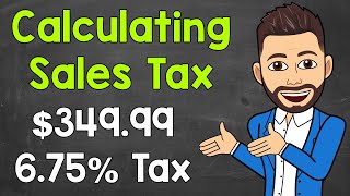 How to Calculate Sales Tax | Math with Mr. J