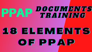 18 Elements of PPAP || PPAP Training || 18 PPAP Documents | PPAP Submission Check Sheet ||