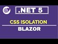 CSS Isolation in Blazor WebAssembly | .NET 5