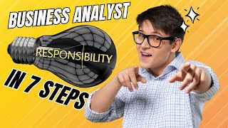 7 CRITICAL Business Analyst Responsibilities | How To Be A Business Analyst