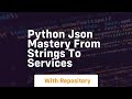 Python json mastery from strings to services
