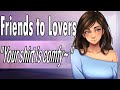 Waking up to your Best Friend Wearing Your Shirt [ASMR Roleplay] [Confession] [Friends to Lovers]