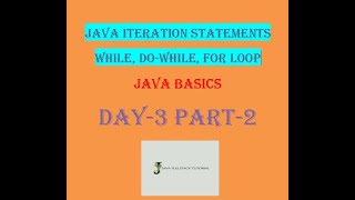 java tutorial for beginners || JAVA Iteration Statement || While, Do-while, For Loop || DAY-3 PART-2