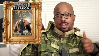 Grizzly Man | What You Thought - The Funniest Podcast On The Planet