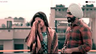 Very Sad Whatsapp Status || Fakira Ammy Virk Sargun Mehta || Qismat || New Punjabi Song TEHAL STAR