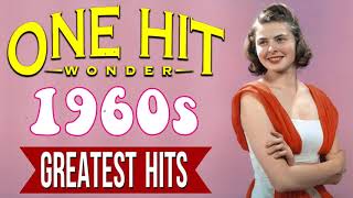 Greatest Hits Oldies But Goodies 60s One Hit Wonder - Golden Sweet Memories Music Playlist Ever