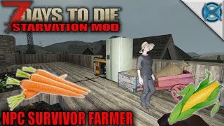 7 Days to Die Mod | NPC Survivor Farmer | SP Let's Play Starvation Mod Gameplay | S01E20
