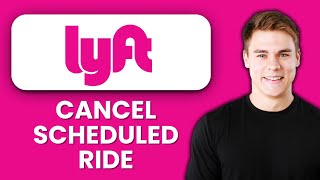 NEW! How to Cancel Scheduled Lyft Ride (2025) 🚗 | Avoid Fees & Last-Minute Surprises