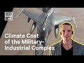 How the Military Industrial Complex Affects the Climate Crisis