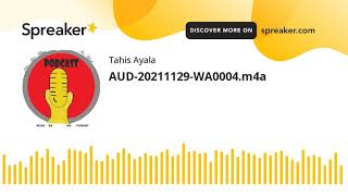 AUD-20211129-WA0004.m4a (parte 3 de 4, hecho con Spreaker)