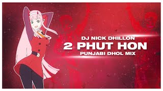 2 Phut Hon (Punjabi Dhol Mix) | DJ Nick Dhillon | TikTok Famous | Latest Punjabi Remix Song 2021