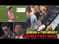 Messi Tom Brady reactions to Luis Suarez fastest goal