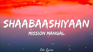 Shaabaashiyaan (LYRICS) - Mission Mangal | Akshay, Vidya, Sonakshi, Taapsee| Shilpa, Anand, Abhijeet