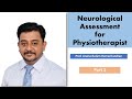 Part 1 Neurological Physiotherapy Assessment by Prof. Arunachalam Ramachandran