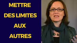 Comment mettre des limites aux autres facilement? [5 clés]