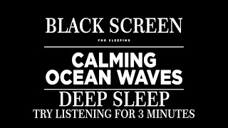 OCEAN WAVES Sounds for Sleeping with BLACK SCREEN | DEEP SLEEP, Relaxation, Meditation