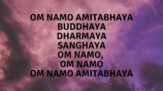 Om Namo Amitabhaya Buddhaya Dharmaya Sanghaya