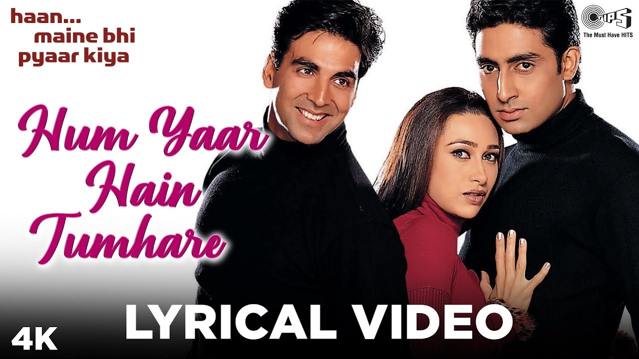 Hum Yaar Hain Tumhare Lyrical - Haan Maine Bhi Pyaar Kiya | Akshay ...