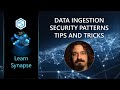 Data Ingestion Security Patterns - Tips and Tricks