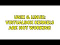 Unix & Linux: VirtualBox Kernels are not working