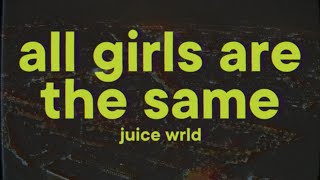 Juice WRLD - All Girls Are The Same [Lyrics]