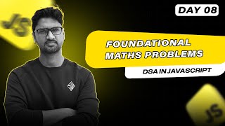 Foundational Maths Problems | DSA in JavaScript | Vishwa Mohan