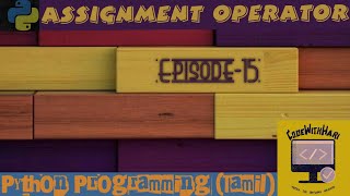 [Episode-15] Assignment Operator in Python Tamil | Assignment Operator Tamil | Operator Type-By Hari