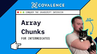 Conquer the JavaScript Interview: Array Chunks [Intermediate Skill Level]