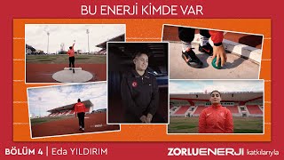 Bu Enerji Kimde Var - 4. Bölüm | Eda Yıldırım