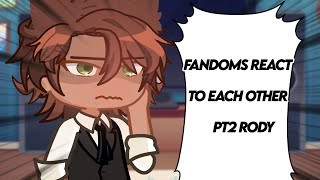 FANDOMS REACT TO EACH OTHER ||pt. 2 -Rody Lamoree||