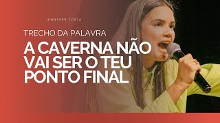 Jennyfer Costa - A caverna não vai ser teu ponto final - Trecho da palavra