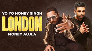 London (HD Video) | Money Aujla Feat Nesdi Jones & Yo Yo Honey Singh | Latest Punjabi Song 2020