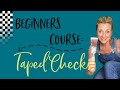 Beginners Course: Taped Checks | Tracey’s Fancy