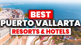 Top 10 BEST Resorts & Hotels In Puerto Vallarta Mexico (2024)
