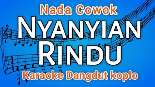 Download Lagu NYANYIAN RINDU karaoke dangdut KOPLO Nada Pria... MP3 Gratis