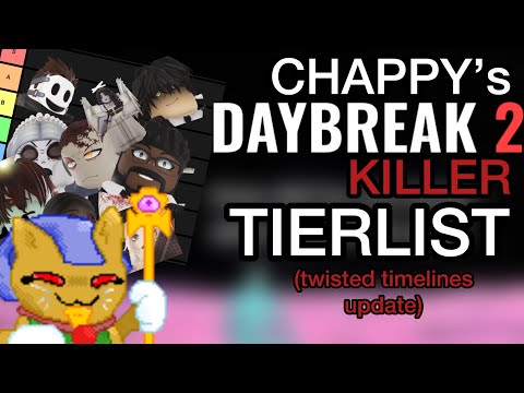 The DAYBREAK 2 Killer Tierlist [Twisted Timelines Update]