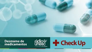 Desmame de medicamentos: Passo a passo para evitar os efeitos colaterais | Check-Up | #rádiounesc