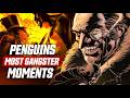 Penguin's Most Gangster Moments (Batman Villain)