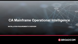 CA Mainframe Operational Intelligence: Installation Requirements Overview