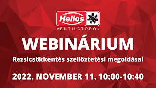 Helios webinárium 2022.11.11. - Rezsicsökkentés szellőztetési megoldásai