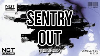 NGT : Sentry Out EP (Unrelease In 2024) [NGT Remixed Release]