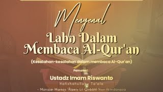 🔴 LIVE - MENGENAL LAHN DALAM MEMBACA AL-QUR'AN | Ustadz Imam Riswanto