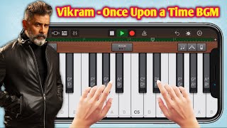 Vikram - Once Upon A Time BGM on iPhone (Garageband)