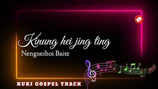 KINUNG HEI JING TING | NENGNEIHOI BAITE | SOUND TRACK